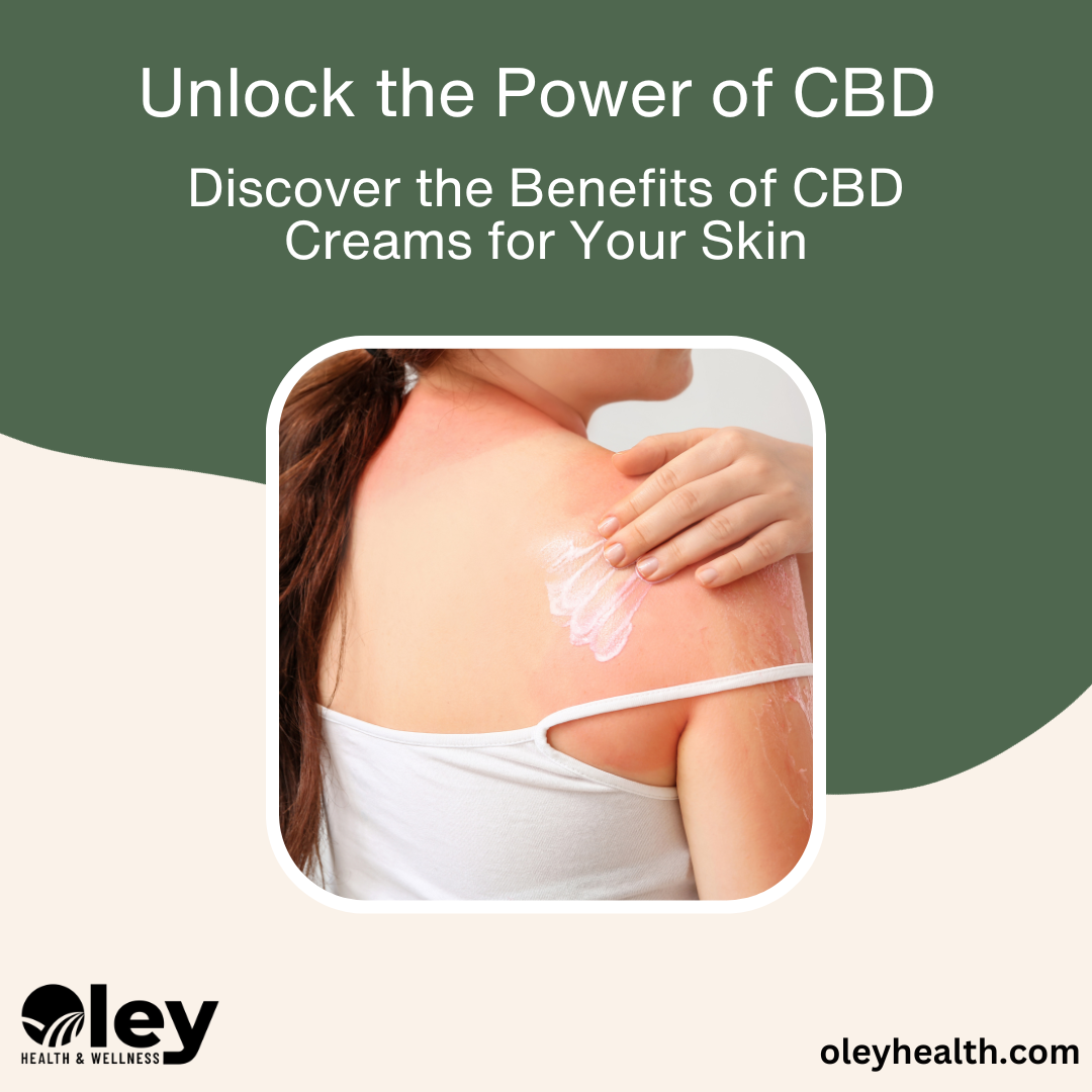 Discover the Benefits of CBD Creams for Your Skin - Oley Health and Wellness