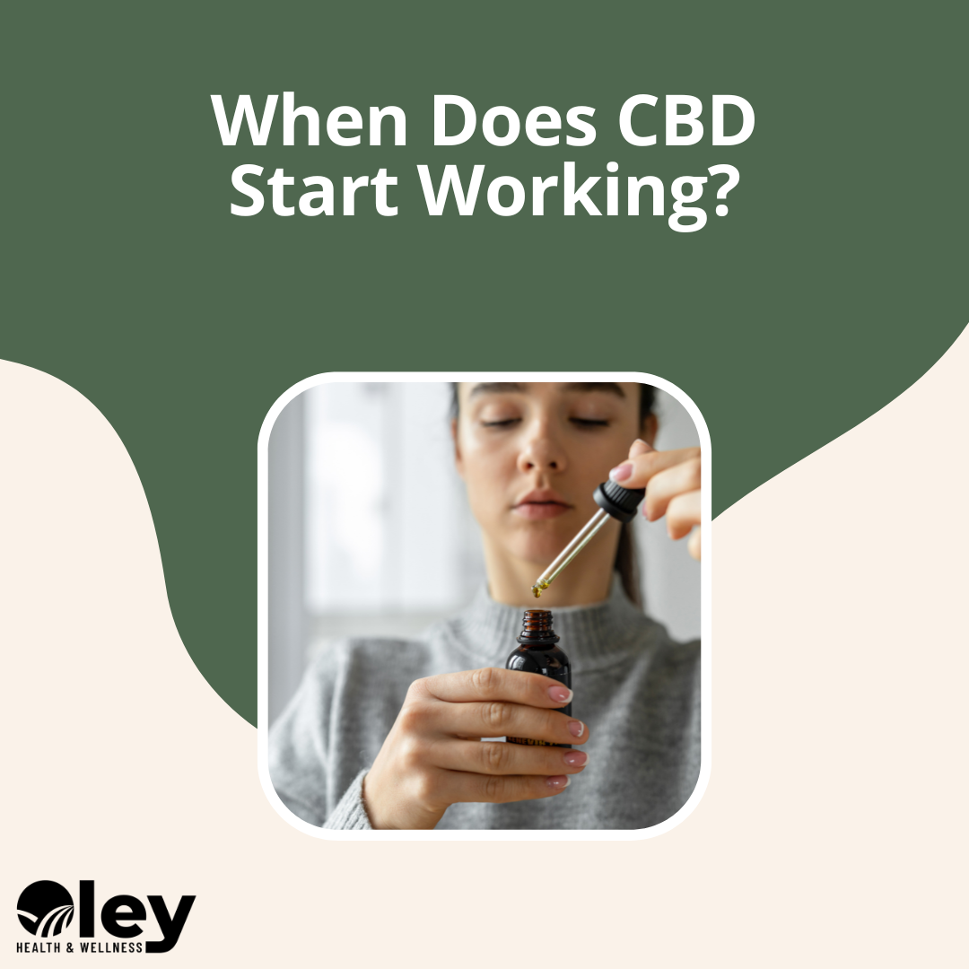 When Does CBD Start Working? - Oley Health and Wellness